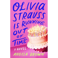 Olivia Strauss Is Running Out of Time - Hardcover