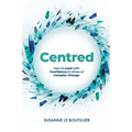 Centred: How to Lead with Confidence in times of Complex Change - Paperback