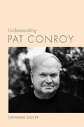 Understanding Pat Conroy - Paperback