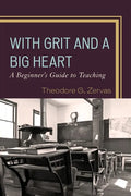 With Grit and a Big Heart: A Beginners Guide to Teaching - Paperback