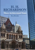 H. H. Richardson: Three Architectural Tours - Paperback