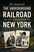 The Search for the Underground Railroad in Upstate New York - Paperback