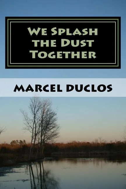 We Splash the Dust Together - Paperback