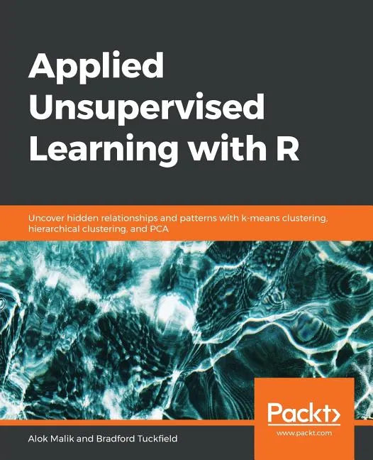 Applied Unsupervised Learning with R - Paperback