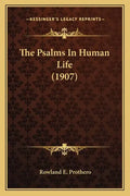 The Psalms in Human Life (1907) - Paperback