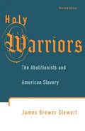 Holy Warriors: The Abolitionists and American Slavery - Paperback