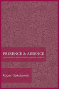 Presence and Absence: A Philosophical Investigation of Language and Being - Paperback
