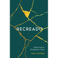 Recreado: Abraza Toda Tu Identidad En Cristo - Paperback