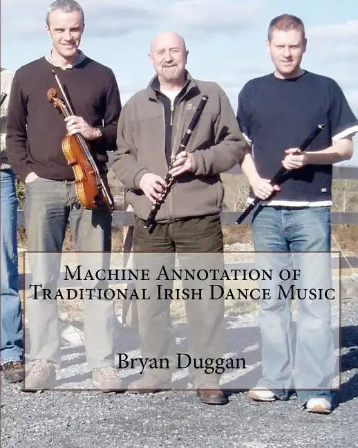 Machine Annotation of Traditional Irish Dance Music - Paperback