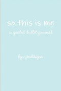 so this is me - a guided bullet journal - Paperback