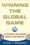 Winning the Global Game: A Strategy for Linking People and Profits - Paperback