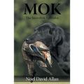 Mok: The Incredible Labrador - Paperback