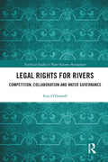 Legal Rights for Rivers: Competition, Collaboration and Water Governance - Paperback