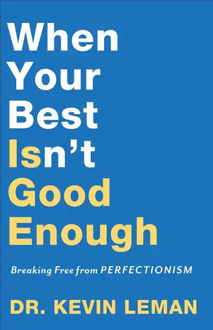 When Your Best Isn't Good Enough: Breaking Free from Perfectionism - Paperback