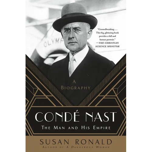 Condé Nast: The Man and His Empire -- A Biography - Paperback