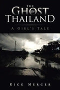 The Ghost of Thailand: A Girl's Tale - Paperback