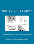Counterintelligence Agent 97B Course Volume 1: Counterintelligence Operations - Paperback