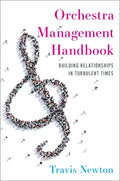 Orchestra Management Handbook: Building Relationships in Turbulent Times - Paperback