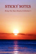 Sticky Notes - Being One Step Ahead of Alzheimer's - Paperback