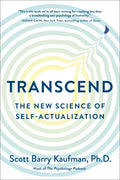 Transcend: The New Science of Self-Actualization - Paperback