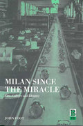 Milan Since the Miracle: City, Culture and Identity - Paperback