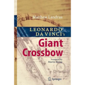 Leonardo Da Vinci's Giant Crossbow - Hardcover
