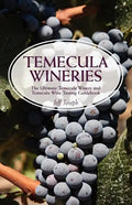 Temecula Wineries: The Ultimate Temecula Winery and Temecula Wine Tasting Guidebook: Ultimate Guide to Temecula Wine Country - Paperback