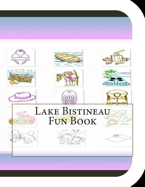 Lake Bistineau Fun Book: A Fun and Educational Book About Lake Bistineau - Paperback