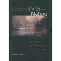Keeping Faith with Nature: Ecosystems, Democracy, and America's Public Lands - Paperback