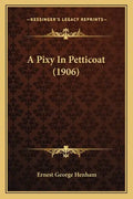 A Pixy In Petticoat (1906) - Paperback