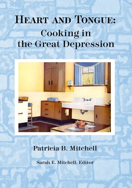 Heart and Tongue: Cooking in the Great Depression - Paperback