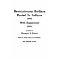 Revolutionary Soldiers Buried in Indiana (1949) with Supplement (1954). Two Volumes in One - Paperback