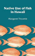 Native Use of Fish in Hawaii - Hardcover