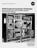 NASA Engineering Design Challenges: Environmental Control and Life Support Systems Water Filtration Challenge - Paperback