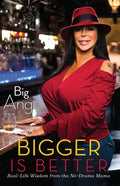 Bigger Is Better: Real Life Wisdom from the No-Drama Mama - Paperback