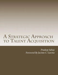 A Strategic Approach to Talent Acquisition - Paperback