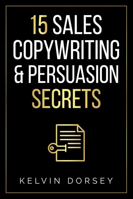 15 Sales, Copywriting & Persuasion Secrets - Paperback