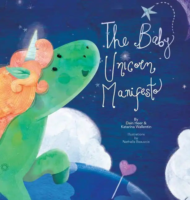 The Baby Unicorn Manifesto - Hardcover