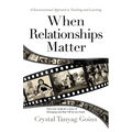 When Relationships Matter: A Socioemotional Approach to Teaching and Learning - Paperback