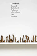 Crisis Vision: Race and the Cultural Production of Surveillance - Hardcover