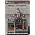 Liberal Education: Analog Dreams in a Digital Age - Hardcover