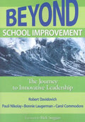 Beyond School Improvement: The Journey to Innovative Leadership - Paperback