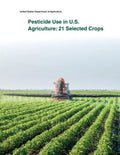 Pesticide Use in U.S. Agriculture: 21 Selected Crops - Paperback