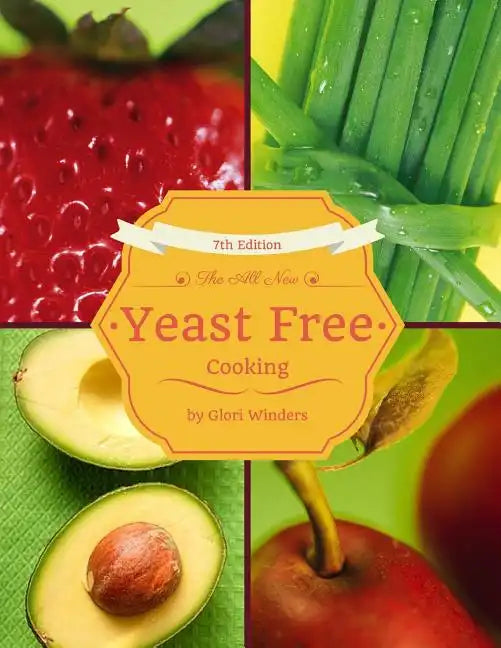 The All New Yeast Free Cooking: 7th Edition - Paperback