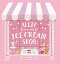Allie and the Ice Cream Shop - Hardcover