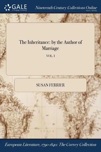 The Inheritance: by the Author of Marriage; VOL. I - Paperback