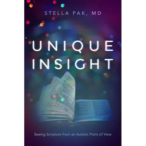 Unique Insight: Seeing Scripture from an Autistic Point of View - Paperback
