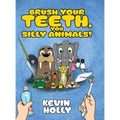 Brush Your Teeth, You Silly Animals! - Hardcover
