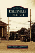 Belleville: 1814 - 1914 - Hardcover