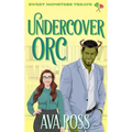 Undercover Orc: A cozy monster romance - Paperback